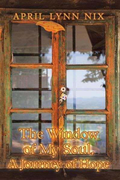 The Window of My Soul, a Journey of Hope (eBook, ePUB)