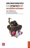 Los orígenes del neoliberalismo en México (eBook, ePUB)