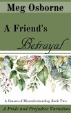 A Friend's Betrayal (A Season of Misunderstanding, #2) (eBook, ePUB)
