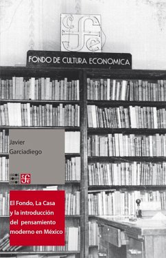 Cover El Fondo, La Casa y la introducción del pensamiento moderno y universal al español (eBook, ePUB)