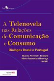 A Telenovela nas Relações de Comunicação e Consumo (eBook, ePUB)