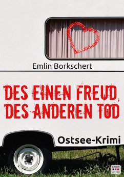 Des einen Freud, des anderen Tod: Ostsee-Krimi (eBook, ePUB) - Borkschert, Emlin