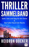 Thriller Sammelband: Der kalte Hauch der Rache und Spiel, Satz und Sieg für die Dame (eBook, ePUB)