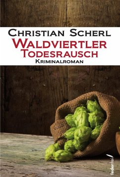 Waldviertler Todesrausch: Österreich Krimi (eBook, ePUB) - Scherl, Christian