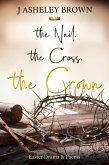 The Nail, The Cross, The Crown (eBook, ePUB)