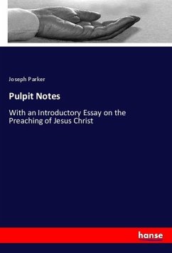 Pulpit Notes - Parker, Joseph