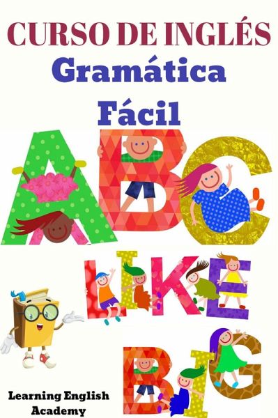 Curso de Inglés: Gramática Fácil (eBook, ePUB) Curso de Inglés: Gramática Fácil (eBook, ePUB)