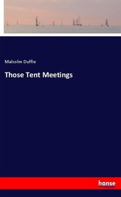 Those Tent Meetings - Duffie, Malcolm