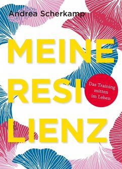 MEINE RESILIENZ (eBook, PDF) - Scherkamp, Andrea