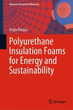 Polyurethane Insulation Foams for Energy and Sustainability - Burgaz, Engin