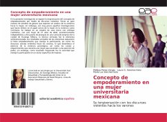 Concepto de empoderamiento en una mujer universitaria mexicana - Perea Vargas, Melissa;Sánchez-Soto, Laura G.;Sánchez-Soto, María Luz