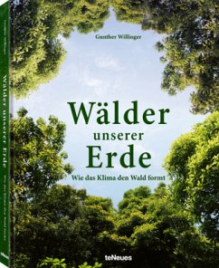 Wälder unserer Erde - Willinger, Gunther