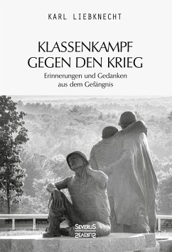 Klassenkampf gegen den Krieg - Liebknecht, Karl