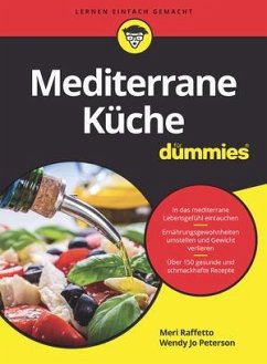 Mediterrane Küche für Dummies - Raffetto, Meri;Peterson, Wendy Jo