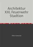 Architektur XXL Feuerwehr Stadtion