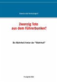 Zwanzig Tote aus dem Führerbunker? Zwanzig Tote aus dem Führerbunker?