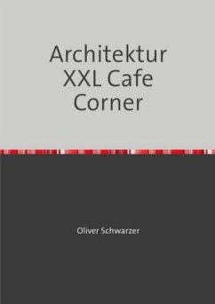 Architektur XXL Cafe Corner - Schwarzer, Oliver