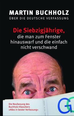 Die Siebzigjährige, die man zum Fenster hinauswarf und die einfach nicht verschwand - Buchholz, Martin