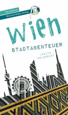 Wien - Stadtabenteuer Reiseführer Michael Müller Verlag - Weibrecht, Judith