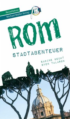 Rom - Stadtabenteuer Reiseführer Michael Müller Verlag - Becht, Sabine;Talaron, Sven