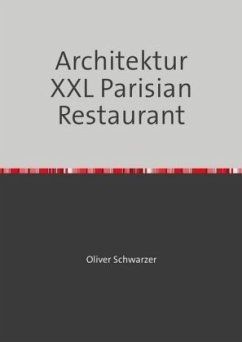 Architektur XXL Parisian Restaurant - Schwarzer, Oliver