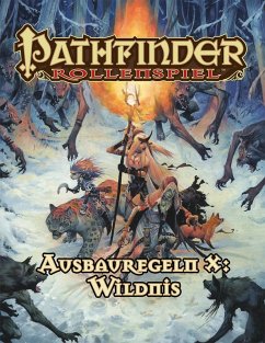 Pathfinder Ausbauregeln X: Wildnis (Taschenbuch) - Augunas, Alexander;Bennett, John;Brookes, Robert