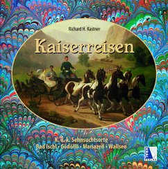 Kaiserreisen - Kastner, Richard H.