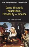 Game-Theoretic Foundations for Probability and Finance (eBook, PDF) Game-Theoretic Foundations for Probability and Finance (eBook, PDF)