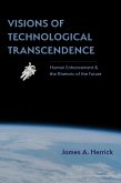Visions of Technological Transcendence (eBook, PDF)