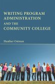 Writing Program Administration and the Community College (eBook, PDF)
