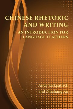 Chinese Rhetoric and Writing (eBook, PDF) - Kirkpatrick, Andy; Xu, Zhichang