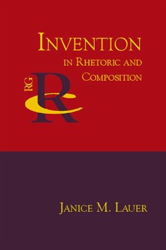 Invention in Rhetoric and Composition (eBook, PDF) - Lauer, Janice M.