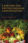 Rhetoric for Writing Program Administrators, A (eBook, PDF)