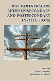 WAC Partnerships Between Secondary and Postsecondary Institutions (eBook, PDF)