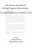 Promise and Perils of Writing Program Administration, The (eBook, PDF)