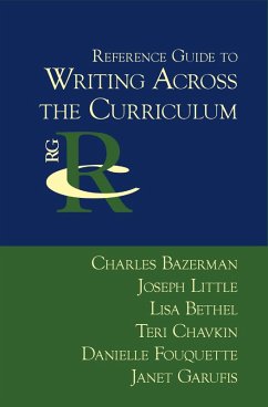 Reference Guide to Writing Across the Curriculum (eBook, PDF) - Bazerman, Charles; Little, Joseph