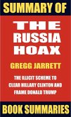 Summary of The Russia Hoax by Gregg Jarrett: The Illicit Scheme to Clear Hillary Clinton and Frame Donald Trump (Best Seller Book Sumaries, #4) (eBook, ePUB)