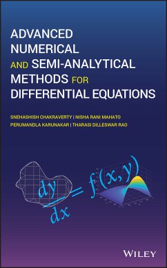 Advanced Numerical and Semi-Analytical Methods for Differential Equations (eBook, PDF) - Chakraverty, Snehashish; Mahato, Nisha; Karunakar, Perumandla; Dilleswar Rao, Tharasi