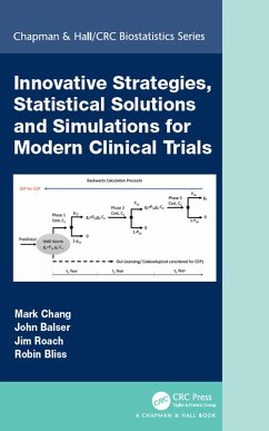 Innovative Strategies, Statistical Solutions and Simulations for Modern Clinical Trials (eBook, PDF) - Chang, Mark; Balser, John; Roach, Jim; Bliss, Robin