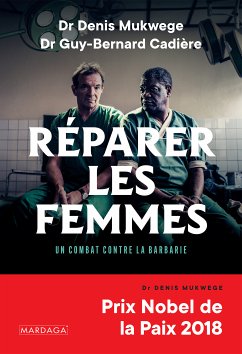 Réparer les femmes (eBook, ePUB) - Mukwege, Denis; Cadière, Guy-Bernard