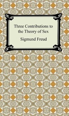 Three Contributions to the Theory of Sex (eBook, ePUB) - Freud, Sigmund