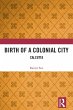Birth of a Colonial City (eBook, ePUB) - Bild 1
