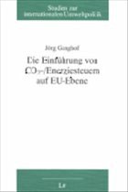 Cover Die Einführung von CO2-/Energiesteuern auf EU-Ebene