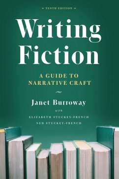 Writing Fiction (eBook, ePUB) - Burroway, Janet; Stuckey-French, Elizabeth; Stuckey-French, Ned