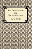 The Time Machine and The Invisible Man (eBook, ePUB)