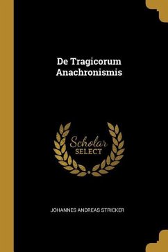 De Tragicorum Anachronismis - Stricker, Johannes Andreas