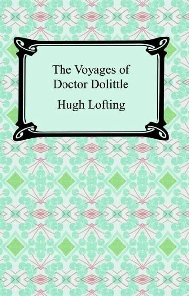 The Voyages of Doctor Dolittle (eBook, ePUB) The Voyages of Doctor Dolittle (eBook, ePUB)