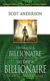 Think Like a Billionaire, Become a Billionaire