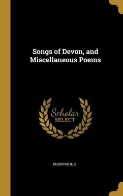 Songs of Devon, and Miscellaneous Poems