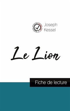 Le Lion de Joseph Kessel (fiche de lecture et analyse complète de l'oeuvre) - Kessel, Joseph